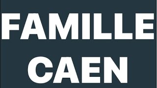 FAMILLE CAEN