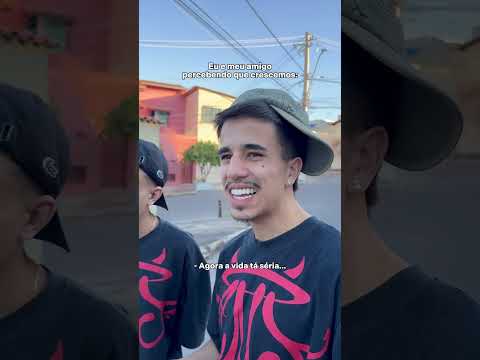Eu e meu amigo Percebendo que crescemos…