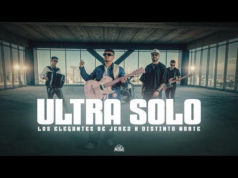 Ultra Solo - Los Elegantes de Jerez x Distinto Norte | Video Oficial | Norteños Unidos 2024