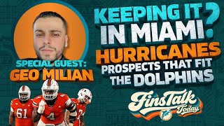 Keeping it in Miami: Canes Prospects that Fit the Dolphins | Fins Talk Today
