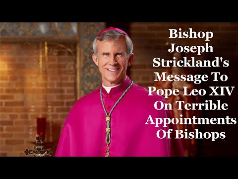 Bishop Strickland's Message To Pope Leo XIV In Response To The Appointment Of Bad Bishops
