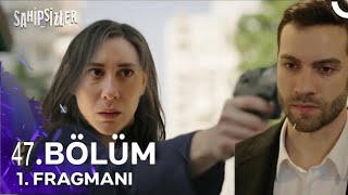 SAHİPSİZLER 47.BÖLÜM FRAGMANI | KOCAMIN KATİLİ SENSİN!!!