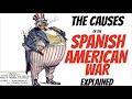 Exploring the Causes and Impact of the Spanish American War