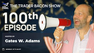100th Episode of Sizzling Trades! 🥓 🤑 | The Trader Bacon Show | August 18th, 2025