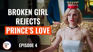 Broken Girl Rejects Prince’s Love | @DramatizeMe