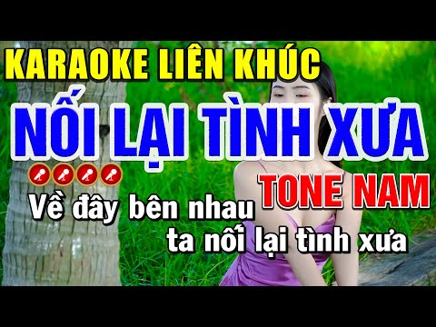 NỐI LẠI TÌNH XƯA Karaoke Tone Nam - Mai Phạm Karaoke