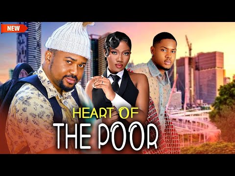 Just Released  Now ( HEART OF THE POOR) - Mike Godson/Chinenye Nnebe/Clinton Joshua Love Nig Movies