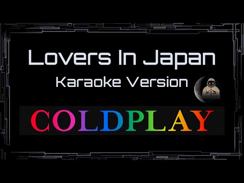 Coldplay • Lovers In Japan (CC Karaoke / Instrumental)