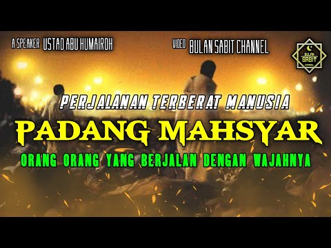 PERJALANAN TERAKHIR MANUSIA DI PADANG MAHSYAR DAN ORANG ORANG YANG BERJALAN DENGAN WAJAHNYA