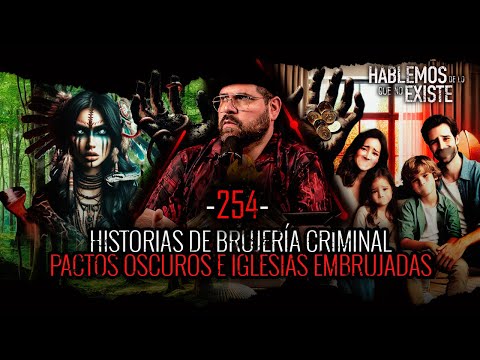 Historias de Brujería Criminal , Pactos Oscuros e Iglesias Malditas | EP 254 | EL NARRADOR