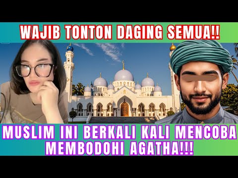 TONTON SEKARANG!!! MUSLIM INI BERKALI KALI MENCOBA MEMBODOHI AGATHA !!!