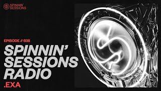 Spinnin’ Sessions Radio – Episode #638 | .EXA