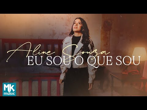 Aline Souza - Eu Sou O Que Sou (Clipe Oficial MK Music)