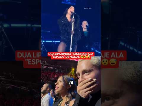 Dualipa le rinde homenaje al amor platónico de Nodal😳
