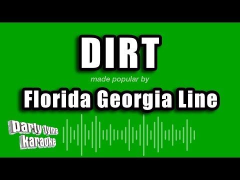 Florida Georgia Line – Dirt (Karaoke Version)