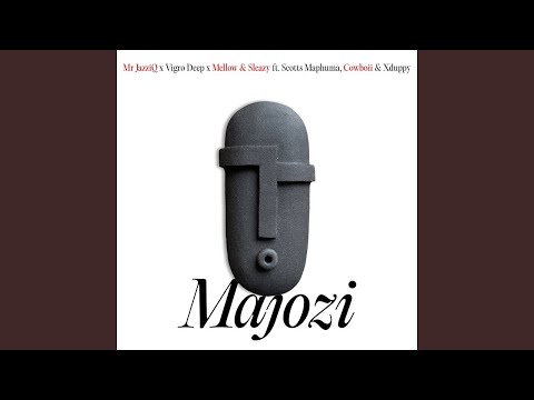 Mr JazziQ, Vigro Deep & Mellow & Sleazy - Majozi feat. Scotts Maphuma, Cowboii, Xduppy