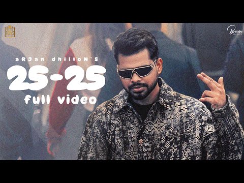 25-25 (Official Video) Arjan Dhillon | Mxrci | Gold Media | Latest Punjabi Song@BrownStudiosOfficial