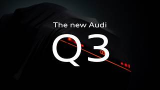 The new Audi Q3｜現正預售