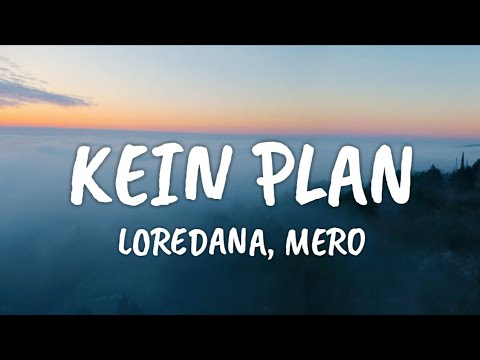 LOREDANA feat. MERO - KEIN PLAN (Lyrics)