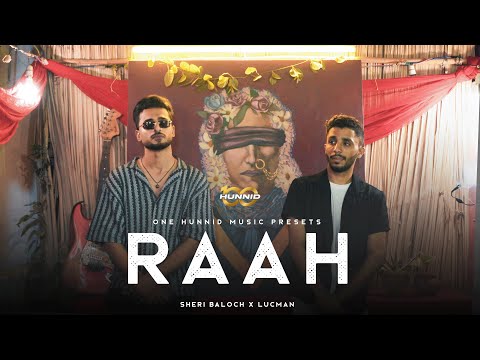 RAAH - SHERI BALOCH & LUCMAN produced by ‪@LilAK100 | One Hunnid Music | Episode 02