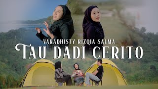 TAU DADI CERITO - VARADHISTY RIZQIA SALMA