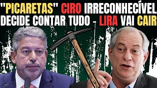 "EU SEI DE TUDO" CIRO GOMES REVELA "PICARETICE" DE LIRA E PACHECO - "O BRASIL VAI QUEBRAR"