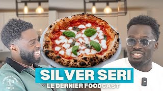 LE DERNIER FOODCAST - SILVER SERI #6