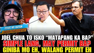 "MATAPANG KA BA TALAGA?"- JOEL CHUA TO ISKO MORENO. SIMPLE LANG, ME PERMIT BA?