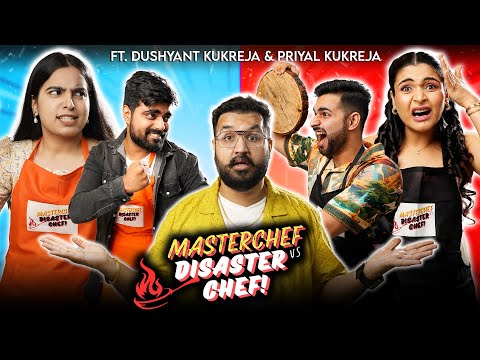 Master Chef vs Disaster Chef S1. EP 3/7 | Ft.  @Dushyant_kukreja @Priyal_Kukreja