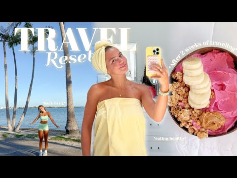 TRAVEL RESET || Getting back into routine after 2 weeks of travel