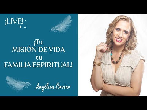 Tu misión de vida, tu familia espiritual