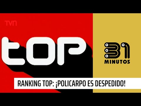 Ranking Top: ¡Policarpo es despedido! | 31 Minutos