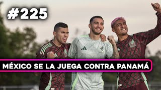 ¿Pasará México a la final de la Nations League? | #PodcastFutbolistas 225