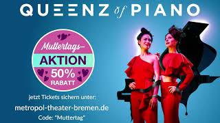 Queenz of Piano - Muttertagsaktion - 14.05.2023 - Metropol Theater Bremen