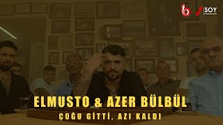 ElMusto x Azer Bülbül - Çoğu Gitti Azı Kaldı (Official Video)