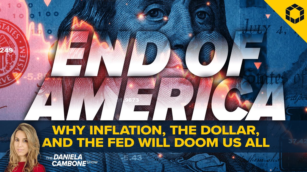 End of America: Why Inflation, the Dollar, and the Fed Will Doom Us All