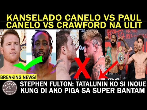 BREAKING: CANCELLED Na Canelo Vs Jake Paul, Canelo vs Crawford na Ulit | Fulron Tatalunin Si Inoue