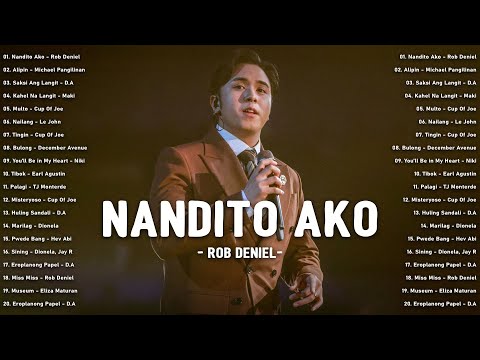 π΅ Nandito Ako by Rob Deniel π Hugot OPM Love Songs 2025 | Viral Tagalog Music Playlist