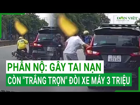 Phẫn nộ: Gây tai nạn vì mở cửa ẩu, còn "trắng trợn" đòi xe máy 3 triệu