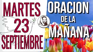 🙏 ORACION DE LA MAÑANA DE HOY | MARTES 23 DE SEPTIEMBRE DEL 2025