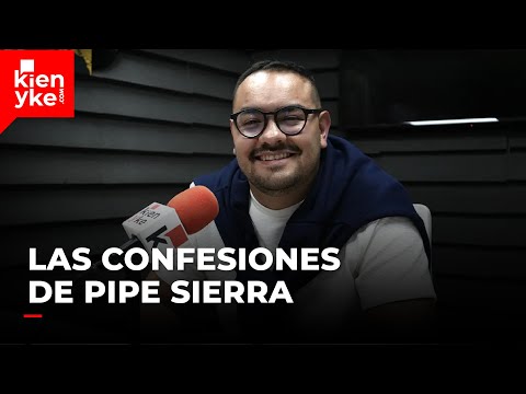 Pipe Sierra revela el momento que le cambió la vida