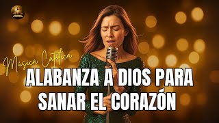 🙏 ALABANZAS QUE SANAN EL ALMA Y TRAEN PAZ INTERIOR 🙏 MÚSICA 2025 ✝️
