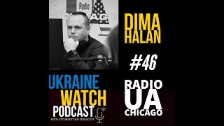 Ukraine Watch #46: Interview with Dima Halal – A Ukrainian Voice in Chicago Ukraine's free press