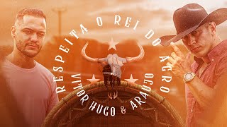 Vitor Hugo e Araújo - Respeita o Rei do Agro (Clipe Oficial)