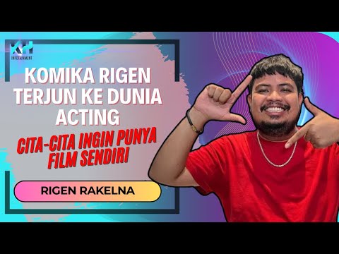 TERJUN KE DUNIA AKTING, KOMIKA RIGEN BERCITA-CITA MEMPUNYAI FILM SENDIRI