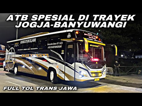 ATB Spesial Di Trayek Jogja - Banyuwangi Full Tol Trans Jawa ❗️| trip AKAS AURORA “ Selendang Biru “