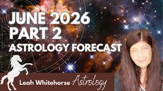 June 2026 Astrology Forecast - Part 2