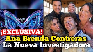 Exclusiva Ana Brenda Contreras es la nueva Investigadora de Quien es la mascara 