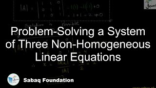 Problem-Solving a System of Three Non-Homogeneous  Linear Equations