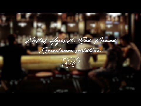 Kristóf Hajós ft. Bad Nomad - Szerelemre születtem (PL080) [Official Music Video]